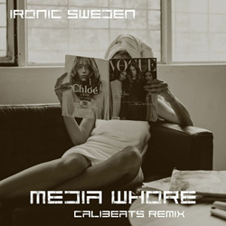 Ironic Sweden - Media Whore (Calibeats remixes) (2025)