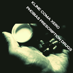 Kline Coma Xero - Phobias Prescription Drugs (Single) (2025)