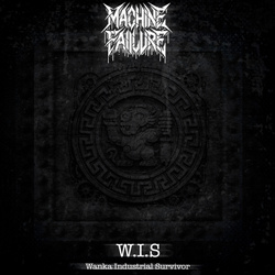 Machine Failure - W.I.S (Wanka Industrial Survivor) (2025)