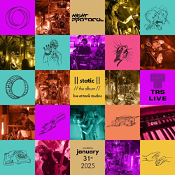 Night Protocol - Static :: Live at Tank Studios (2025)