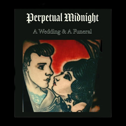 Perpetual Midnight - A Wedding & A Funeral (EP) (2025)