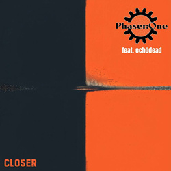 Phaser:One - Closer (feat. Echodead) (Single) (2025)