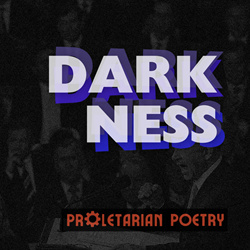 Proletarian Poetry - Darkness (Single) (2025)
