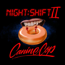 Vampire Step-Dad - NIGHT:SHIFT II: Canine Cop (2025)