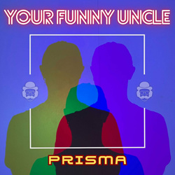 Your Funny Uncle - Prisma (2025)