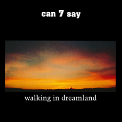 can7say - Walking in Dreamland (Deluxe) (2025)